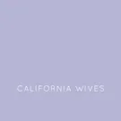 California Wives — Blood Red Youth