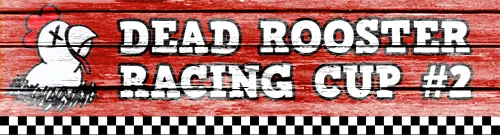 Dead Rooster Racing Cup #2