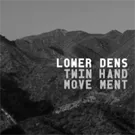 Lower Dens — Blue And Silver
